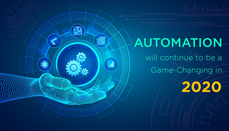 Automation will continue to be a Game-Changing in 2020