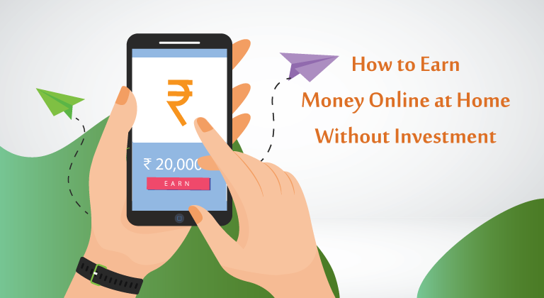 How to Earn Money Online at Home Without Investment?